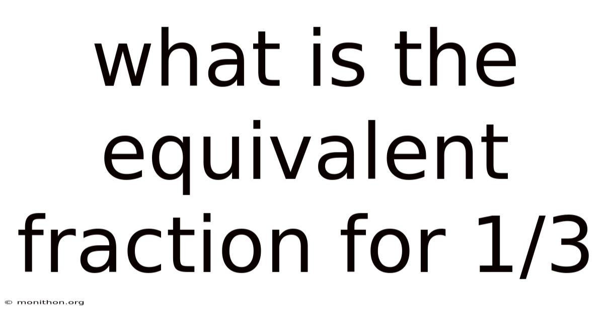 What Is The Equivalent Fraction For 1/3