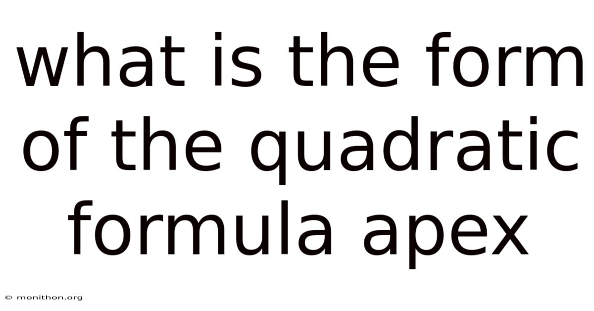 What Is The Form Of The Quadratic Formula Apex