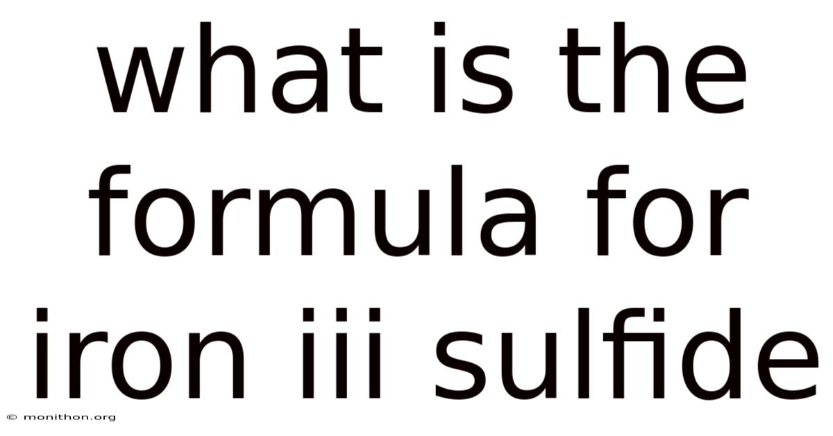 What Is The Formula For Iron Iii Sulfide