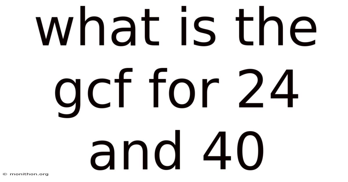 What Is The Gcf For 24 And 40