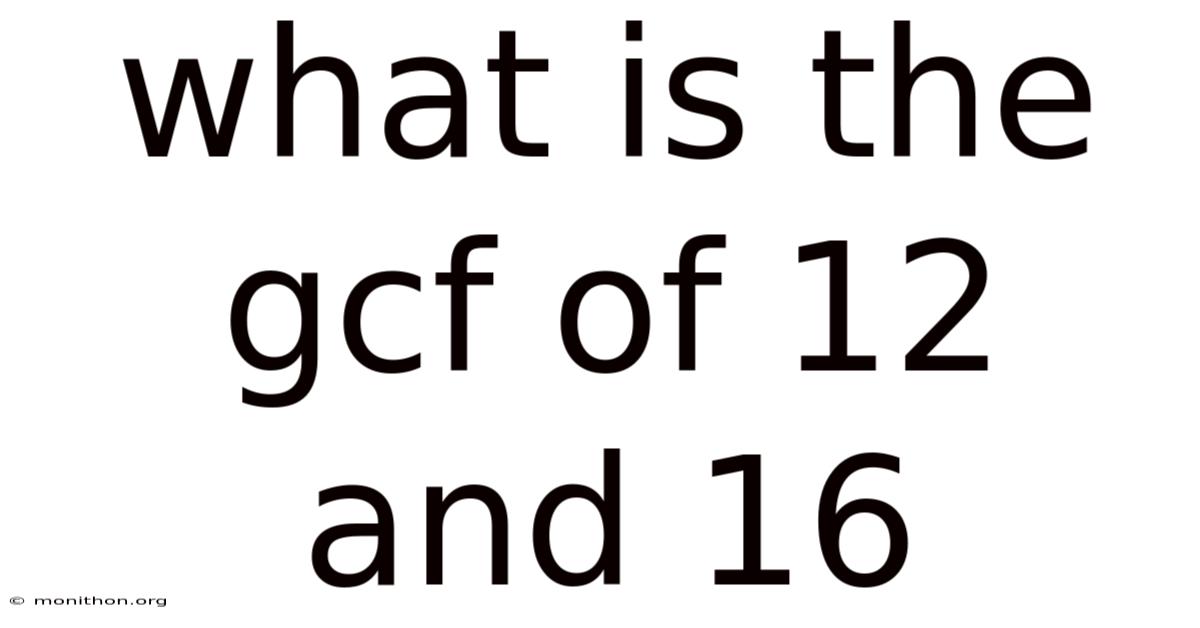 What Is The Gcf Of 12 And 16