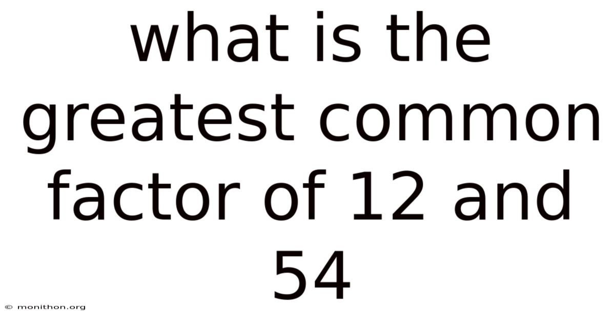 What Is The Greatest Common Factor Of 12 And 54