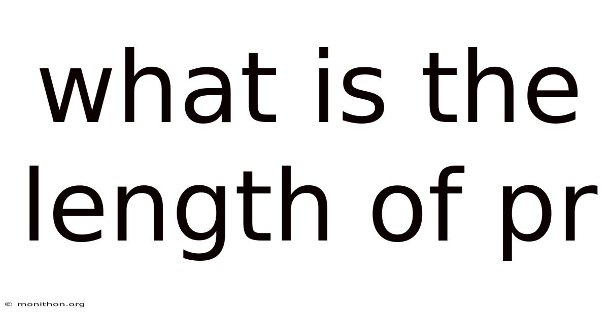 What Is The Length Of Pr