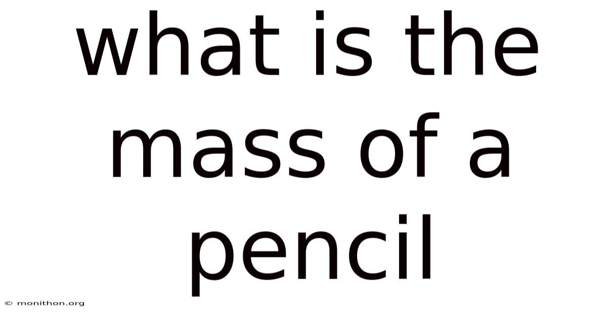 What Is The Mass Of A Pencil
