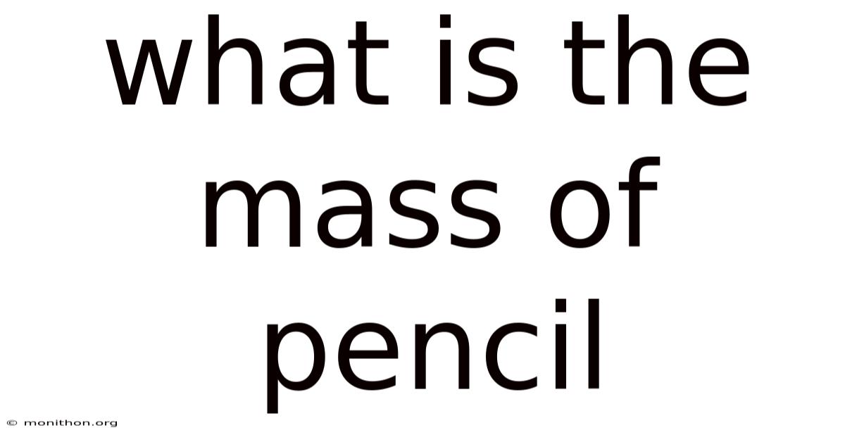 What Is The Mass Of Pencil