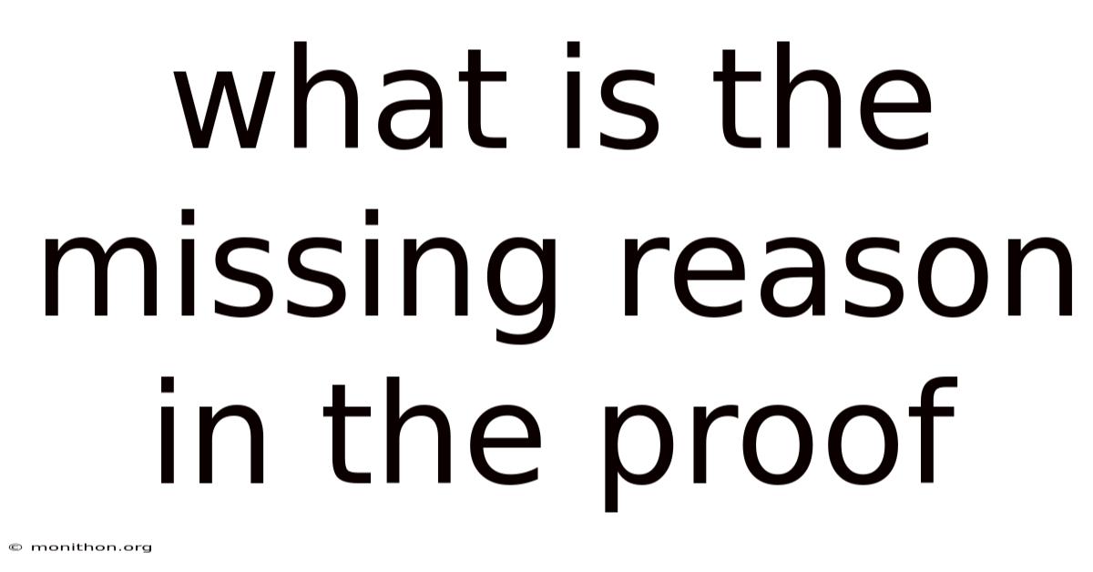 What Is The Missing Reason In The Proof
