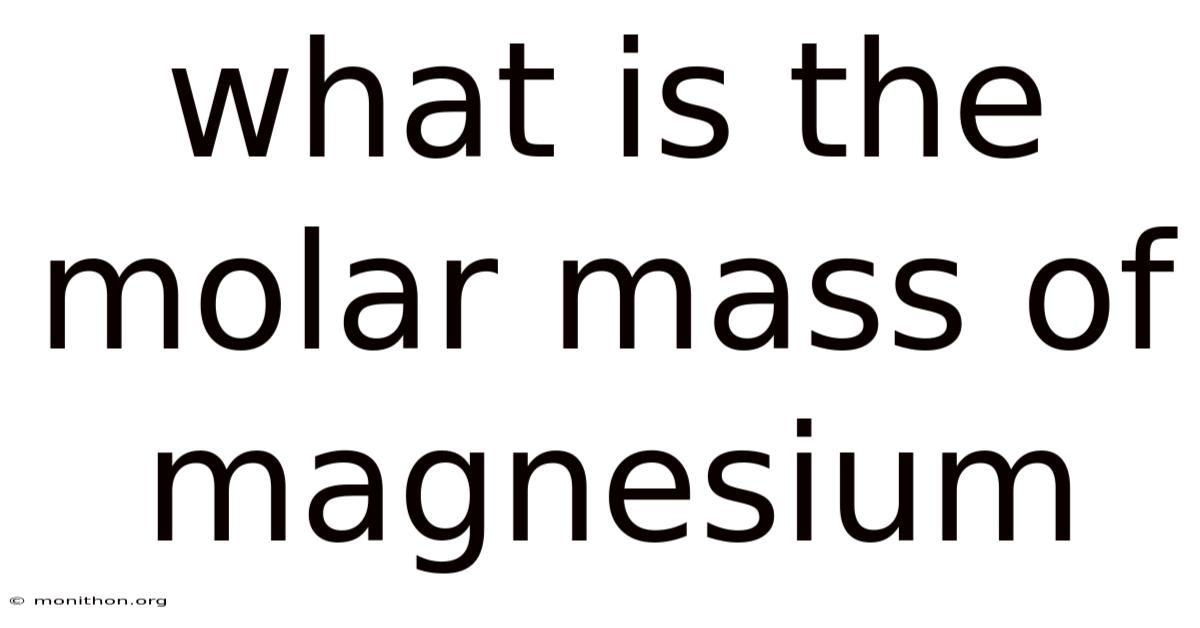 What Is The Molar Mass Of Magnesium