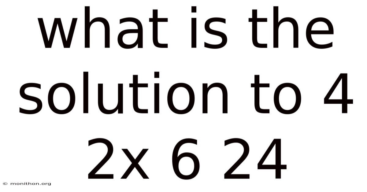 What Is The Solution To 4 2x 6 24