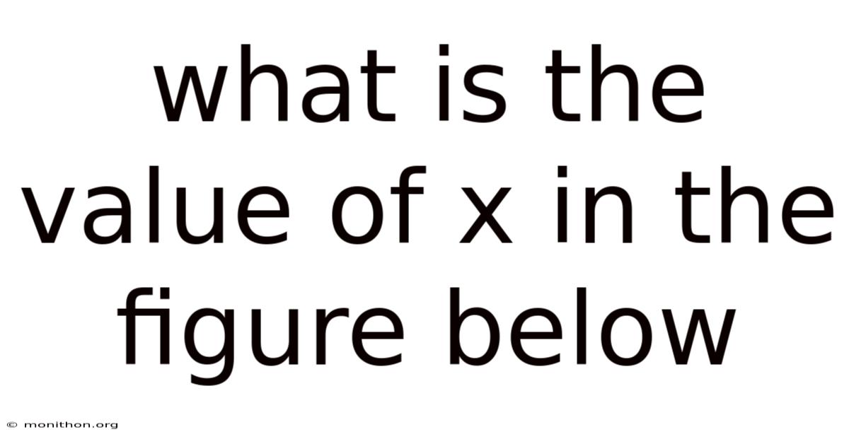 What Is The Value Of X In The Figure Below