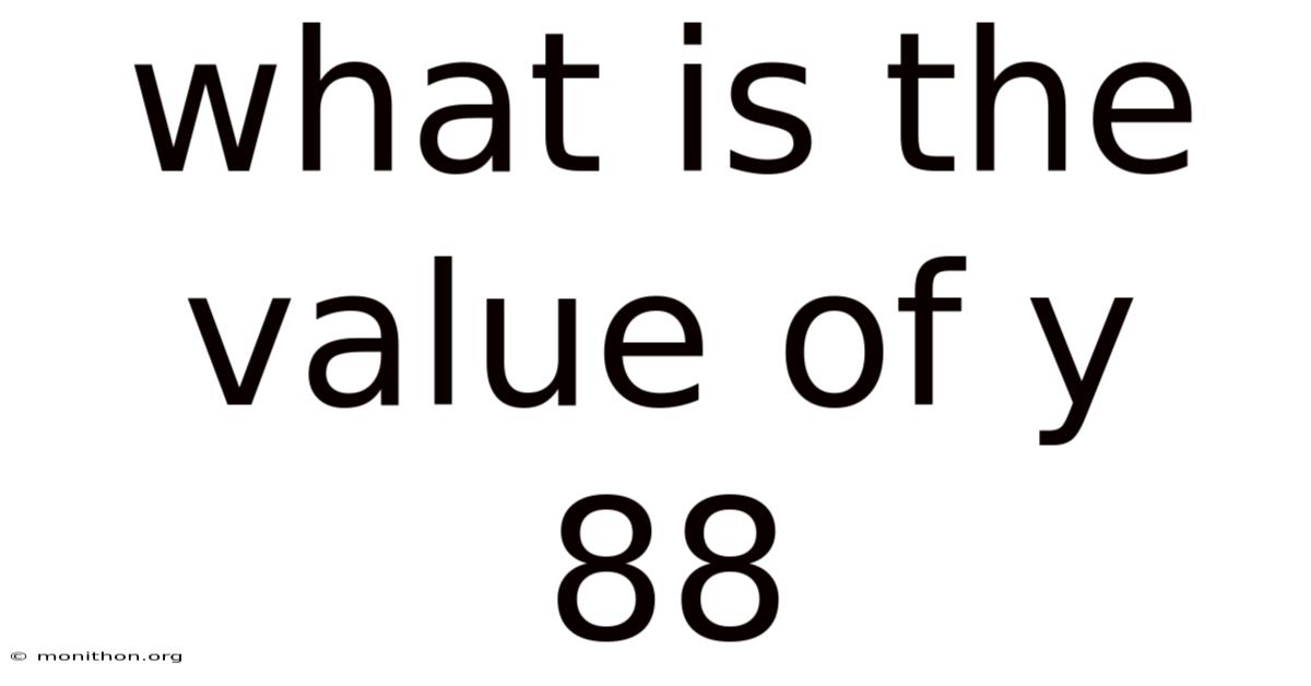 What Is The Value Of Y 88
