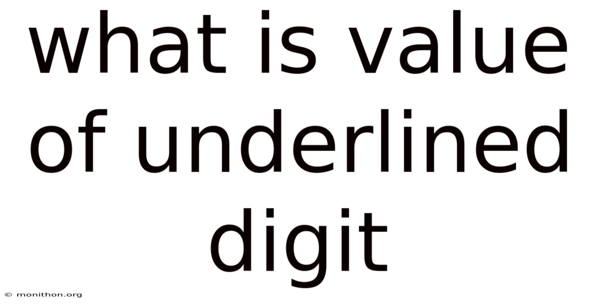 What Is Value Of Underlined Digit