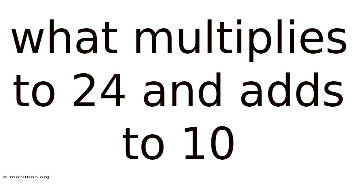 What Multiplies To 24 And Adds To 10