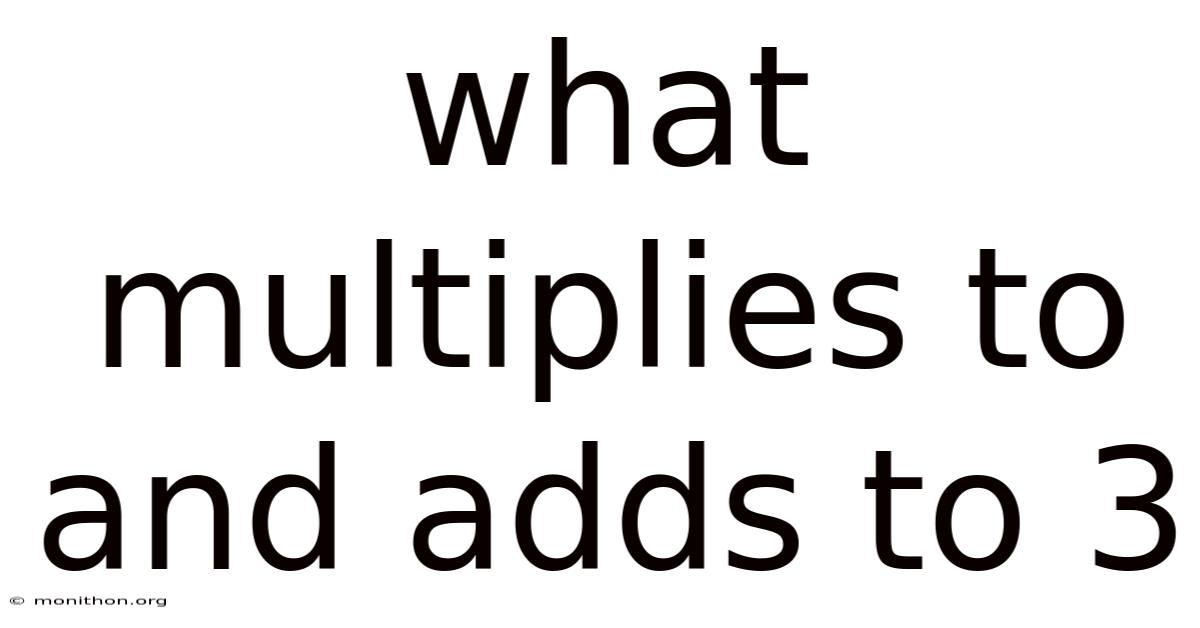 What Multiplies To And Adds To 3