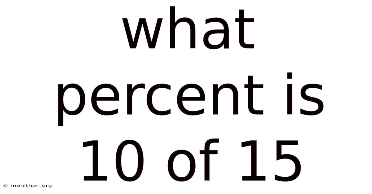 What Percent Is 10 Of 15