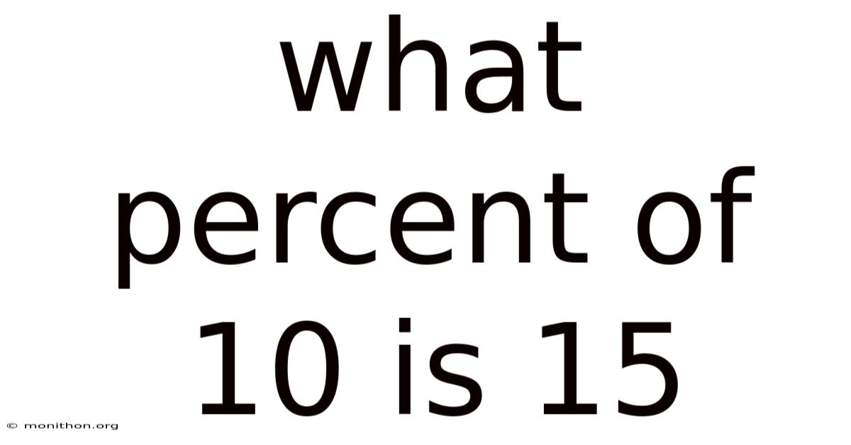 What Percent Of 10 Is 15