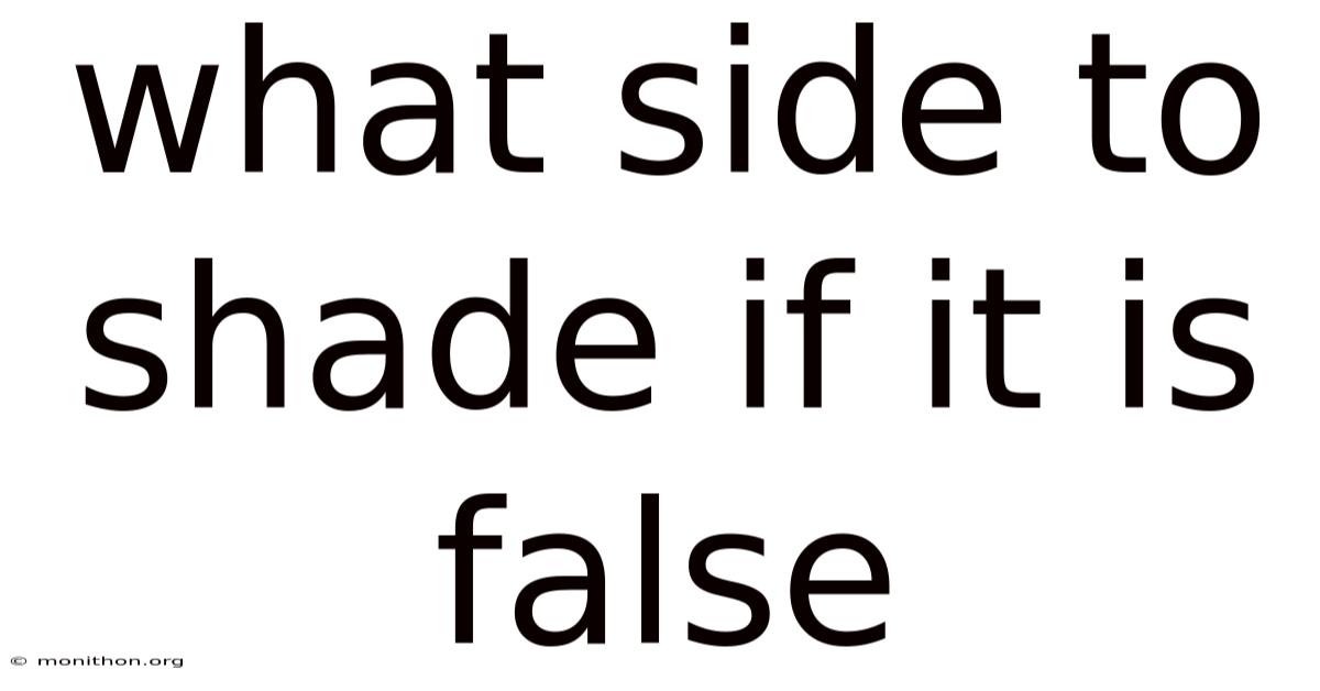 What Side To Shade If It Is False