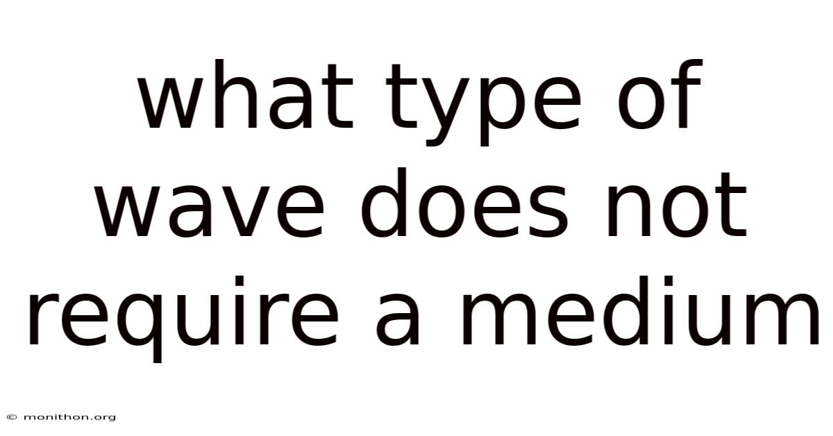 What Type Of Wave Does Not Require A Medium