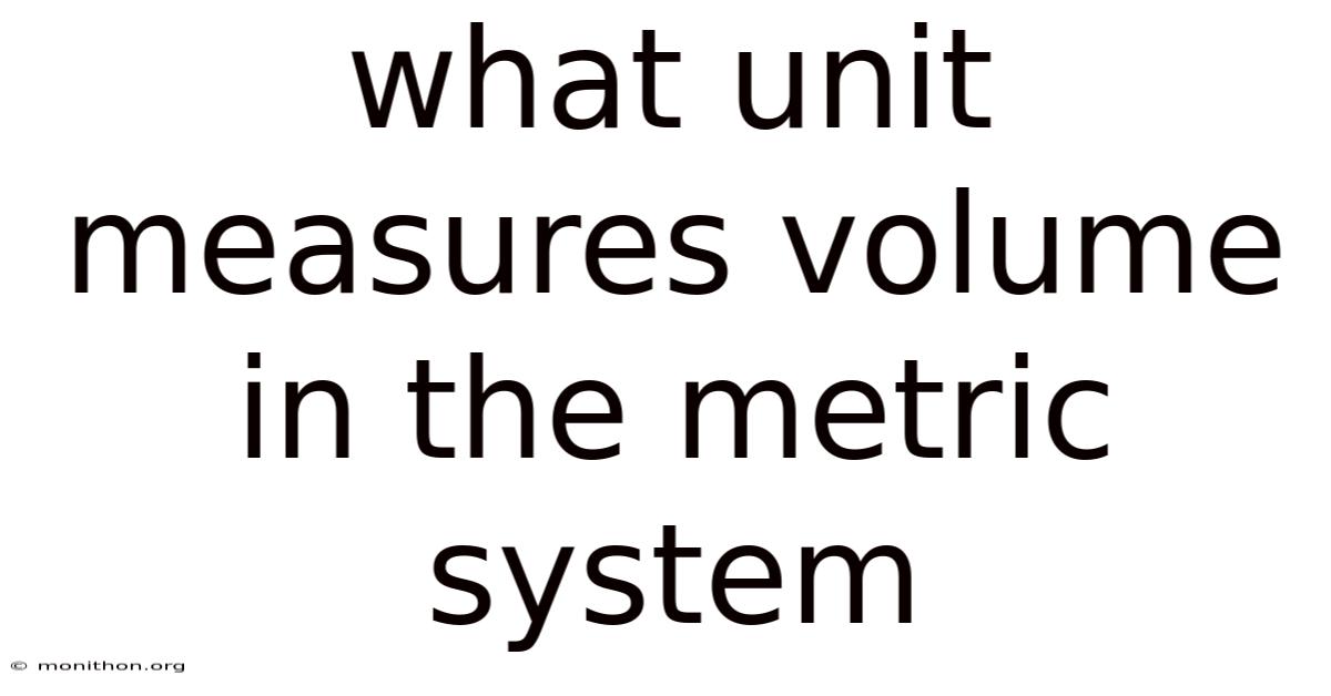 What Unit Measures Volume In The Metric System