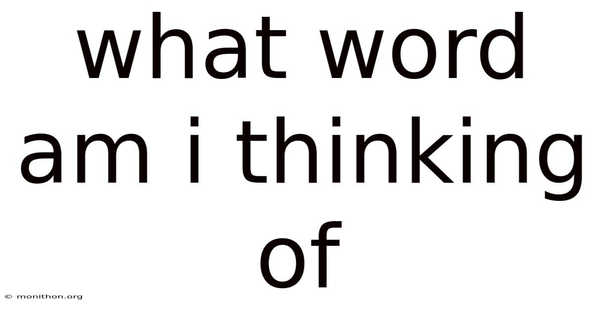 What Word Am I Thinking Of