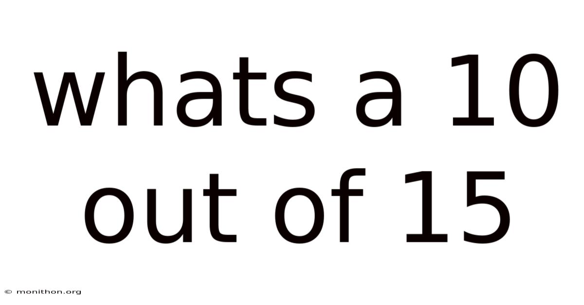 Whats A 10 Out Of 15