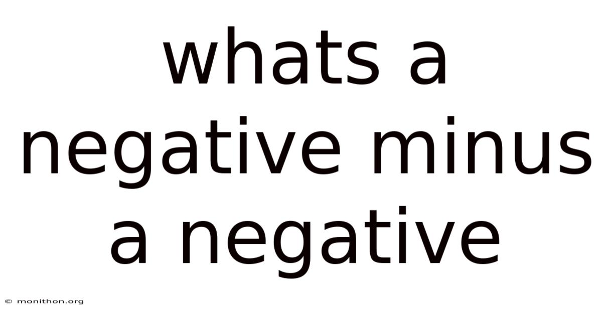 Whats A Negative Minus A Negative