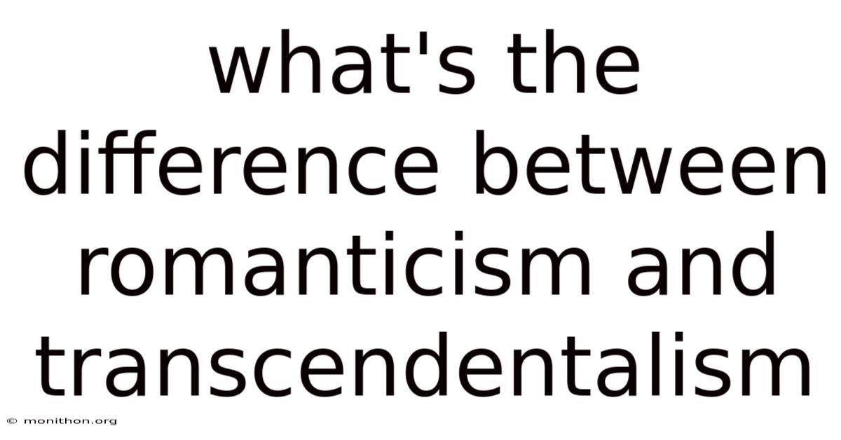 What's The Difference Between Romanticism And Transcendentalism