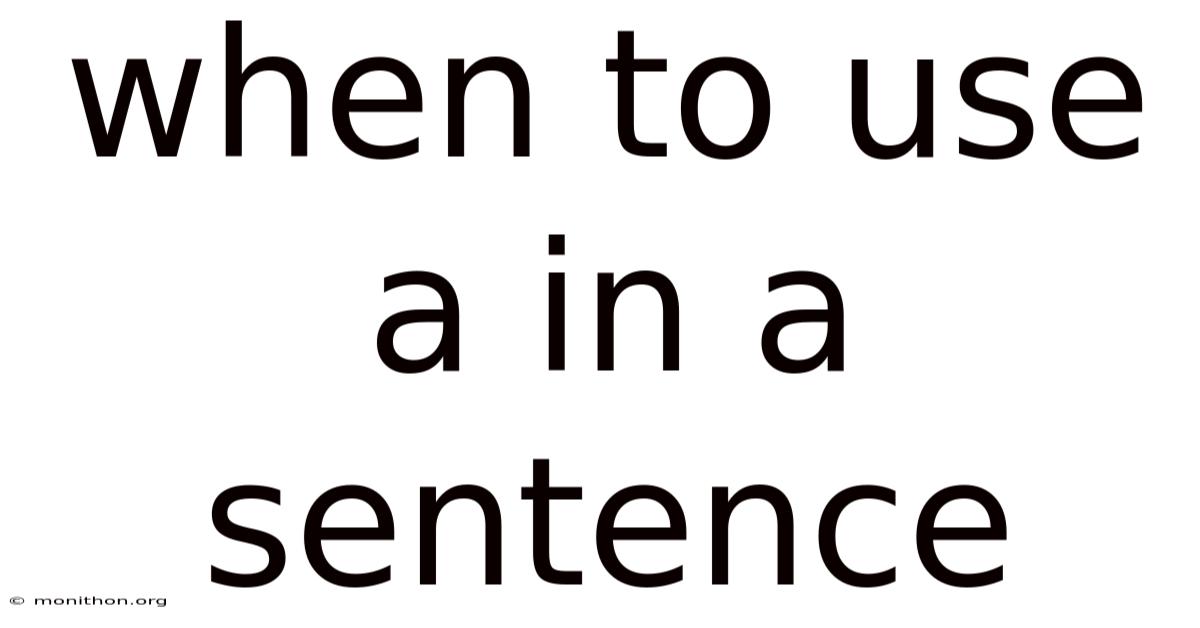 When To Use A In A Sentence