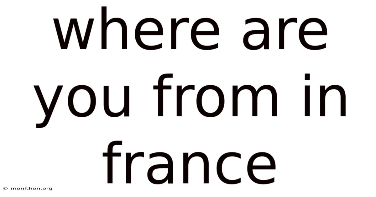 Where Are You From In France
