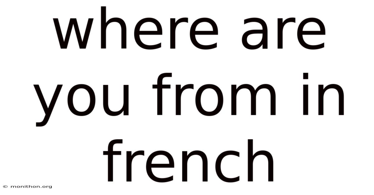 Where Are You From In French