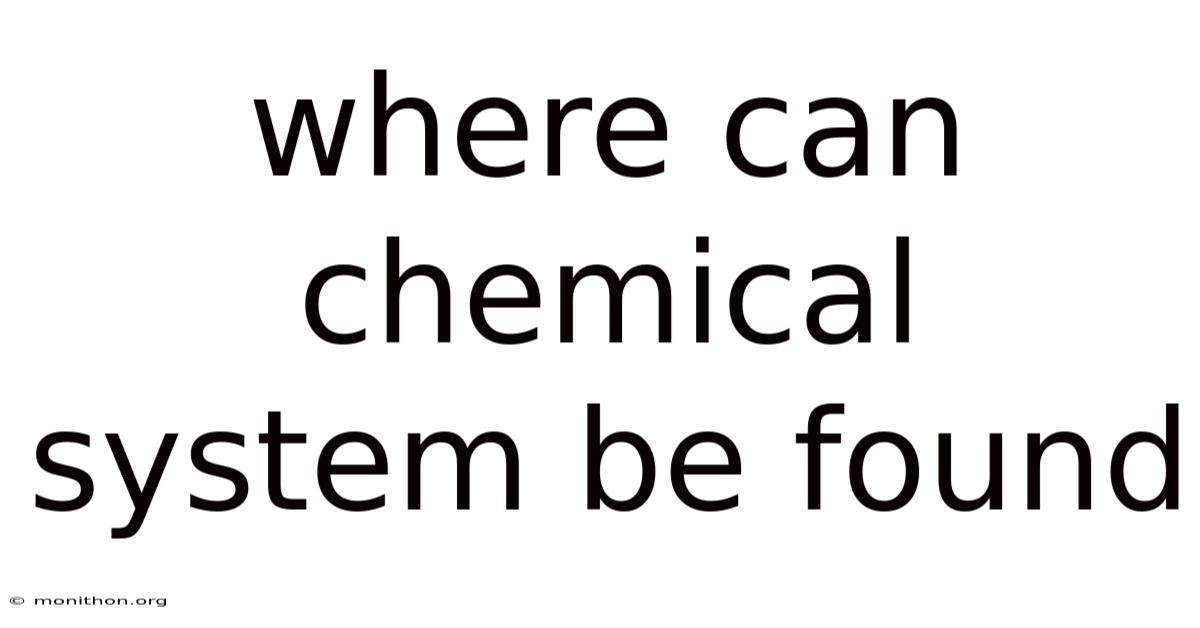 Where Can Chemical System Be Found