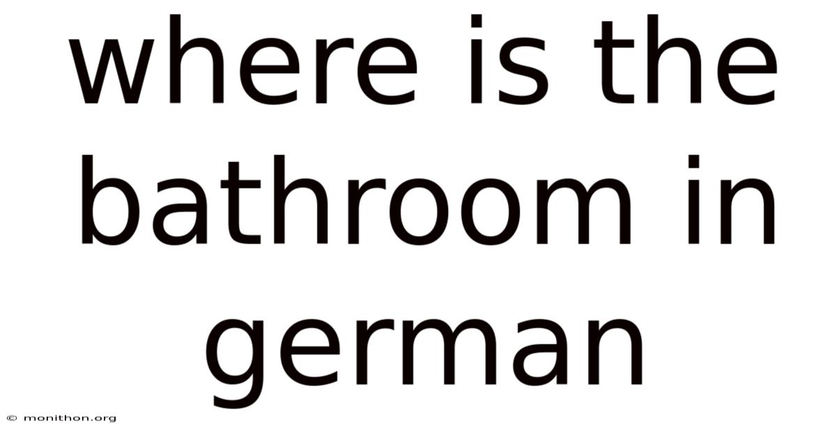 Where Is The Bathroom In German