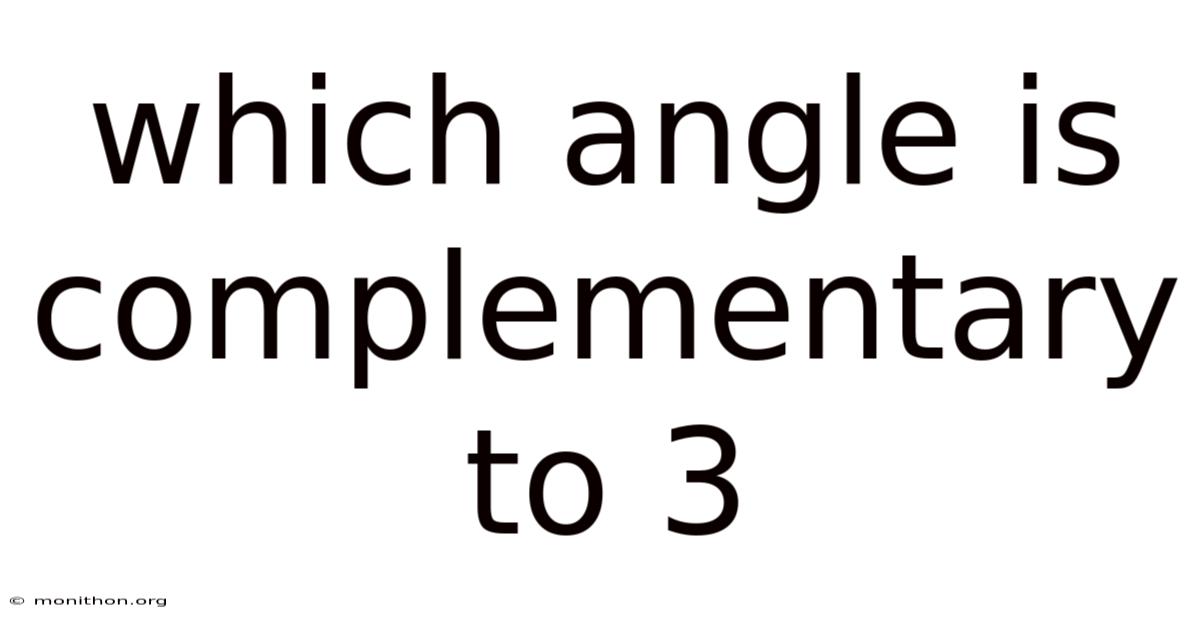 Which Angle Is Complementary To 3