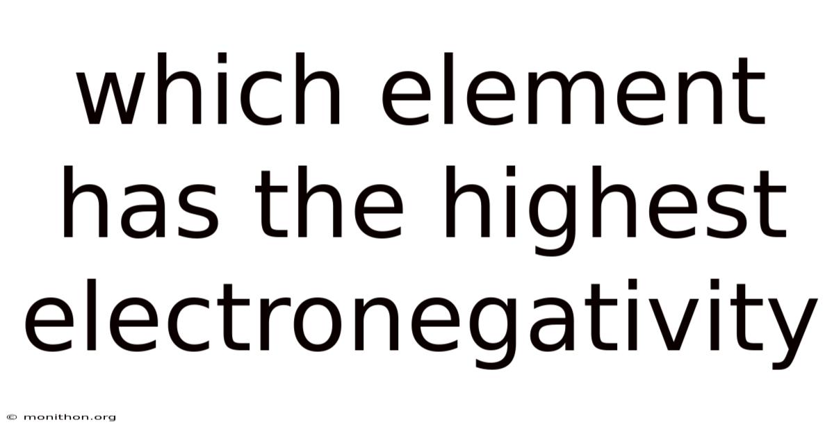Which Element Has The Highest Electronegativity