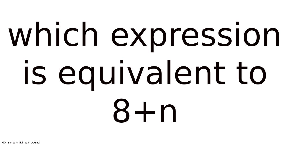 Which Expression Is Equivalent To 8+n