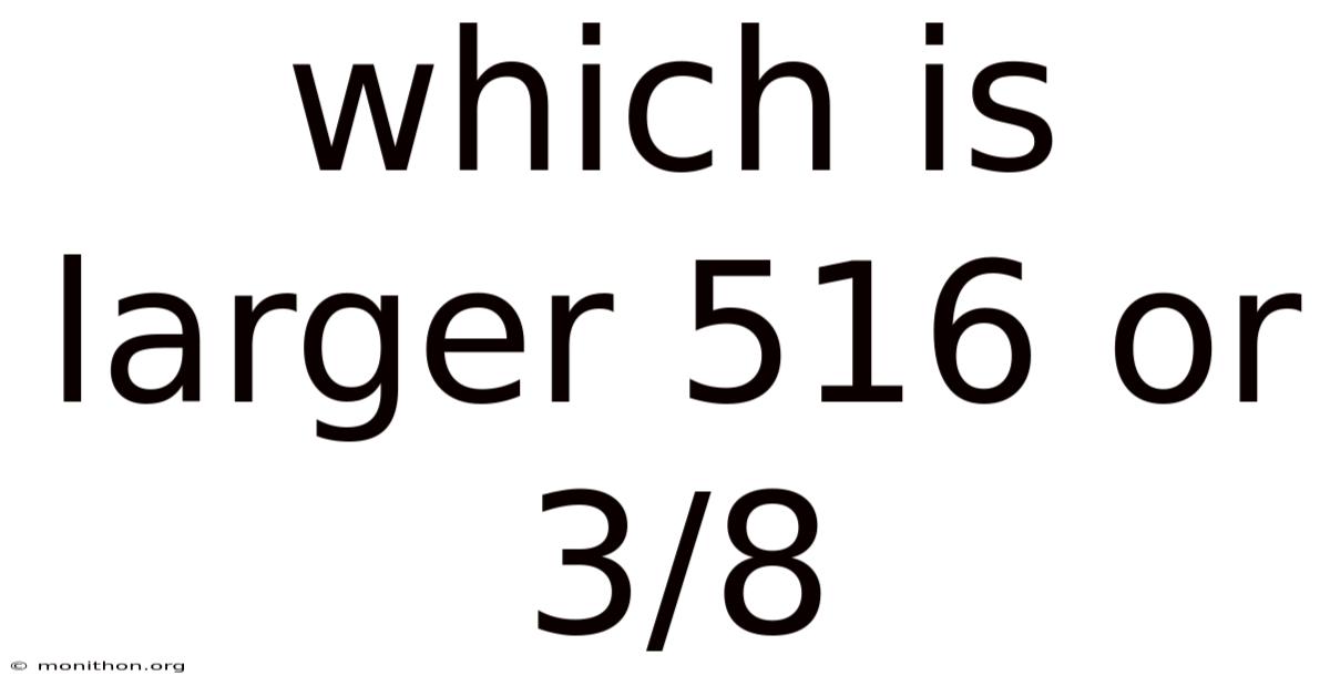 Which Is Larger 516 Or 3/8