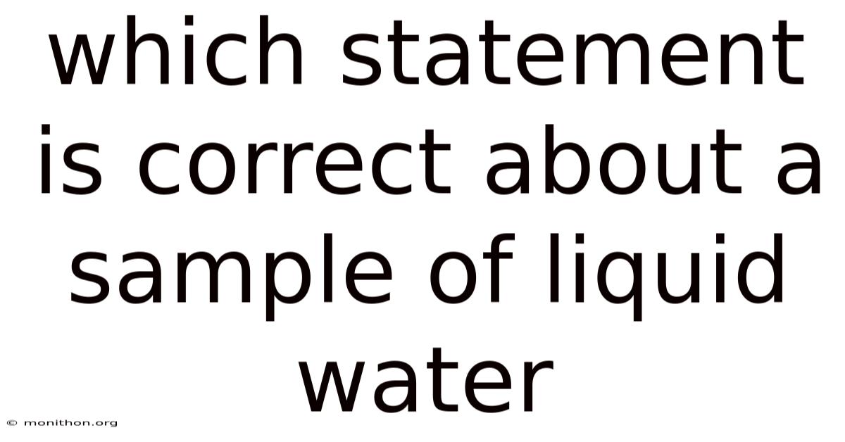 Which Statement Is Correct About A Sample Of Liquid Water