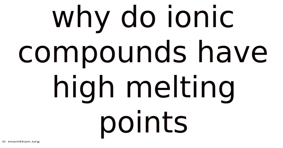 Why Do Ionic Compounds Have High Melting Points