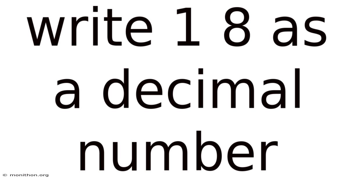 Write 1 8 As A Decimal Number