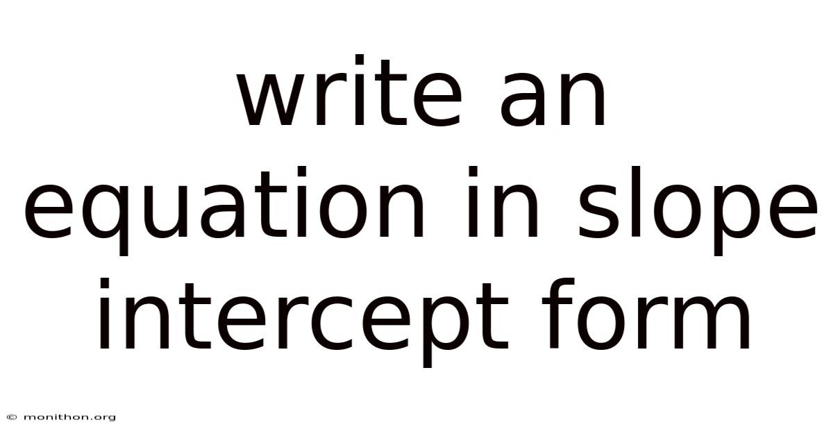Write An Equation In Slope Intercept Form