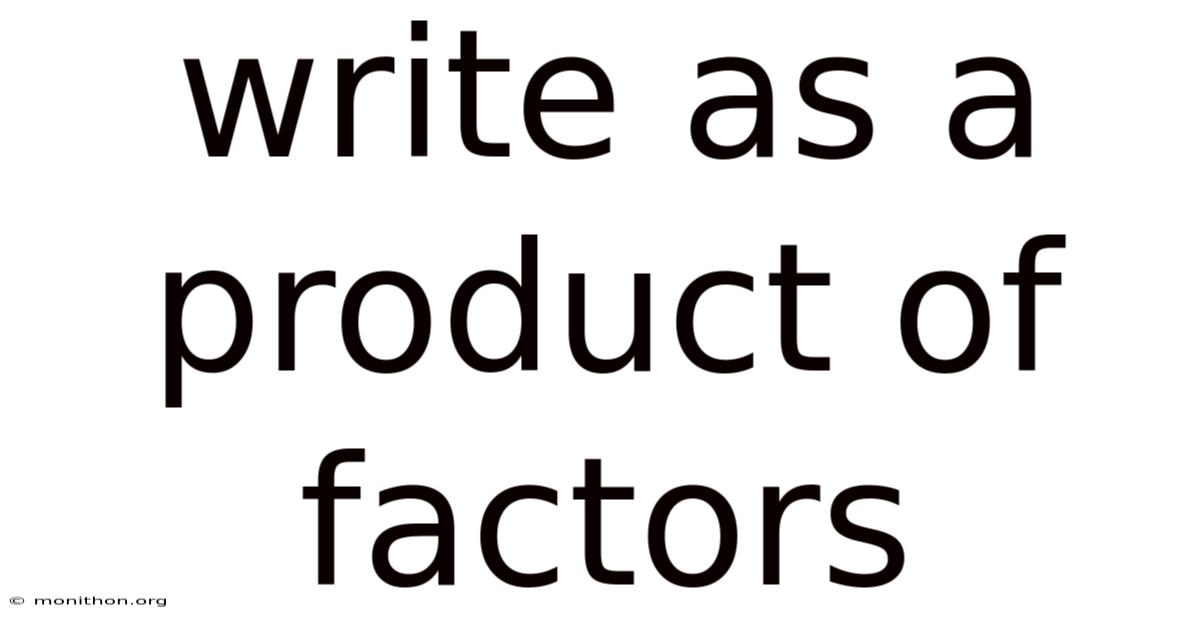 Write As A Product Of Factors
