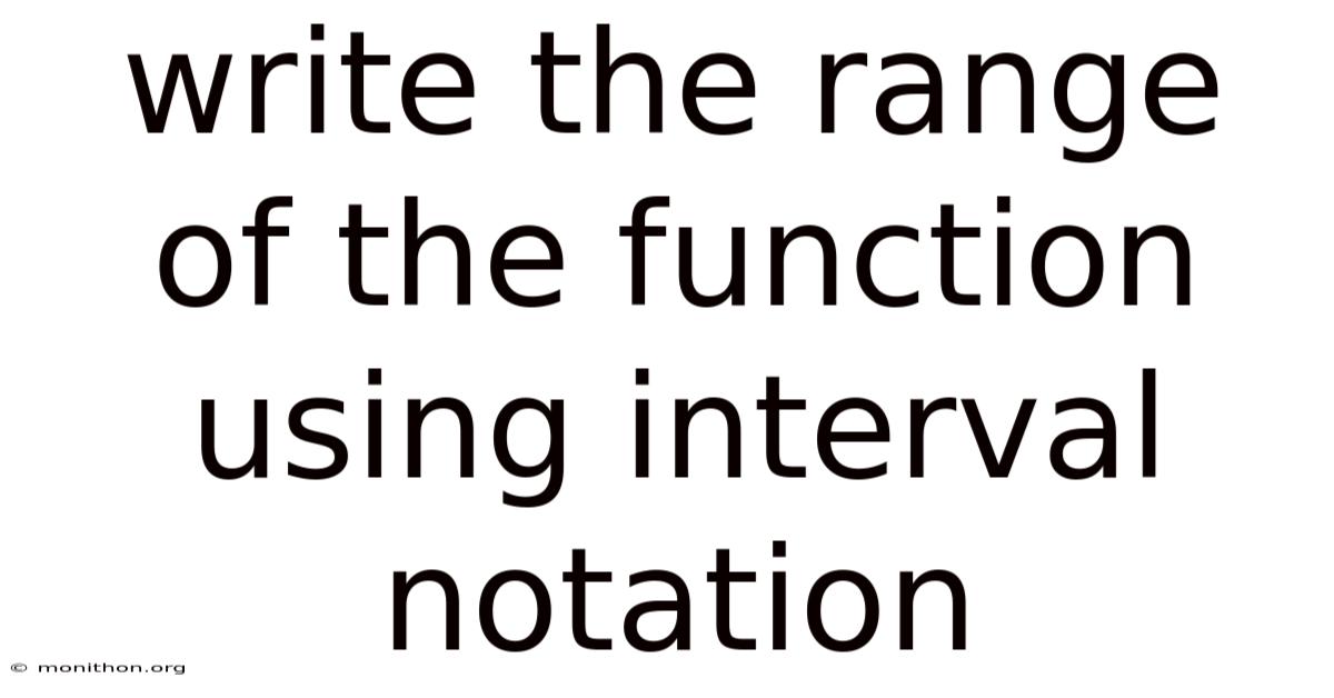 Write The Range Of The Function Using Interval Notation