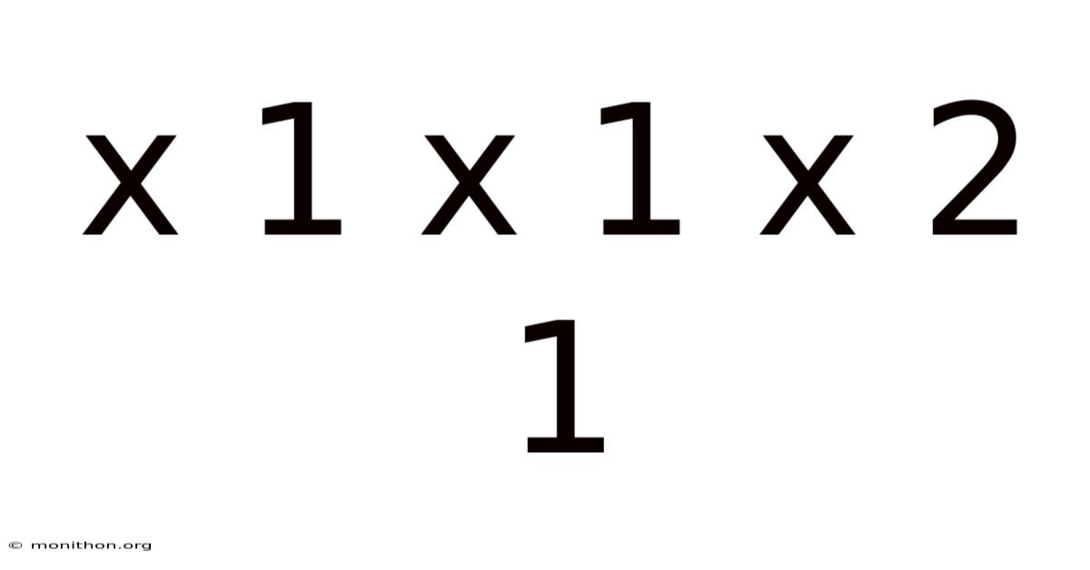 X 1 X 1 X 2 1