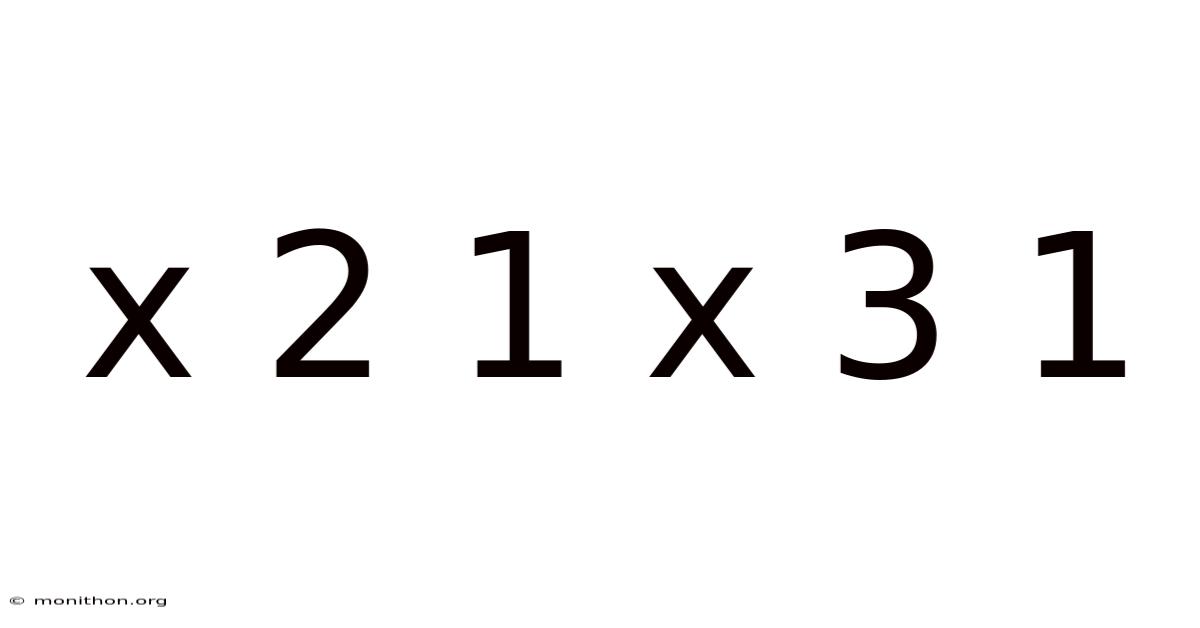 X 2 1 X 3 1